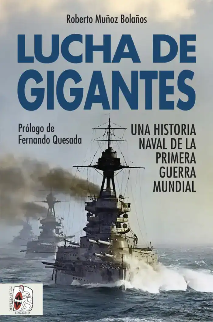Lucha de gigantes. Una historia naval de la Primera Guerra Mundial